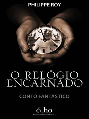 cover image of O relógio encarnado